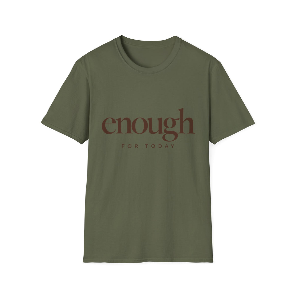 Enough for Today T-Shirt