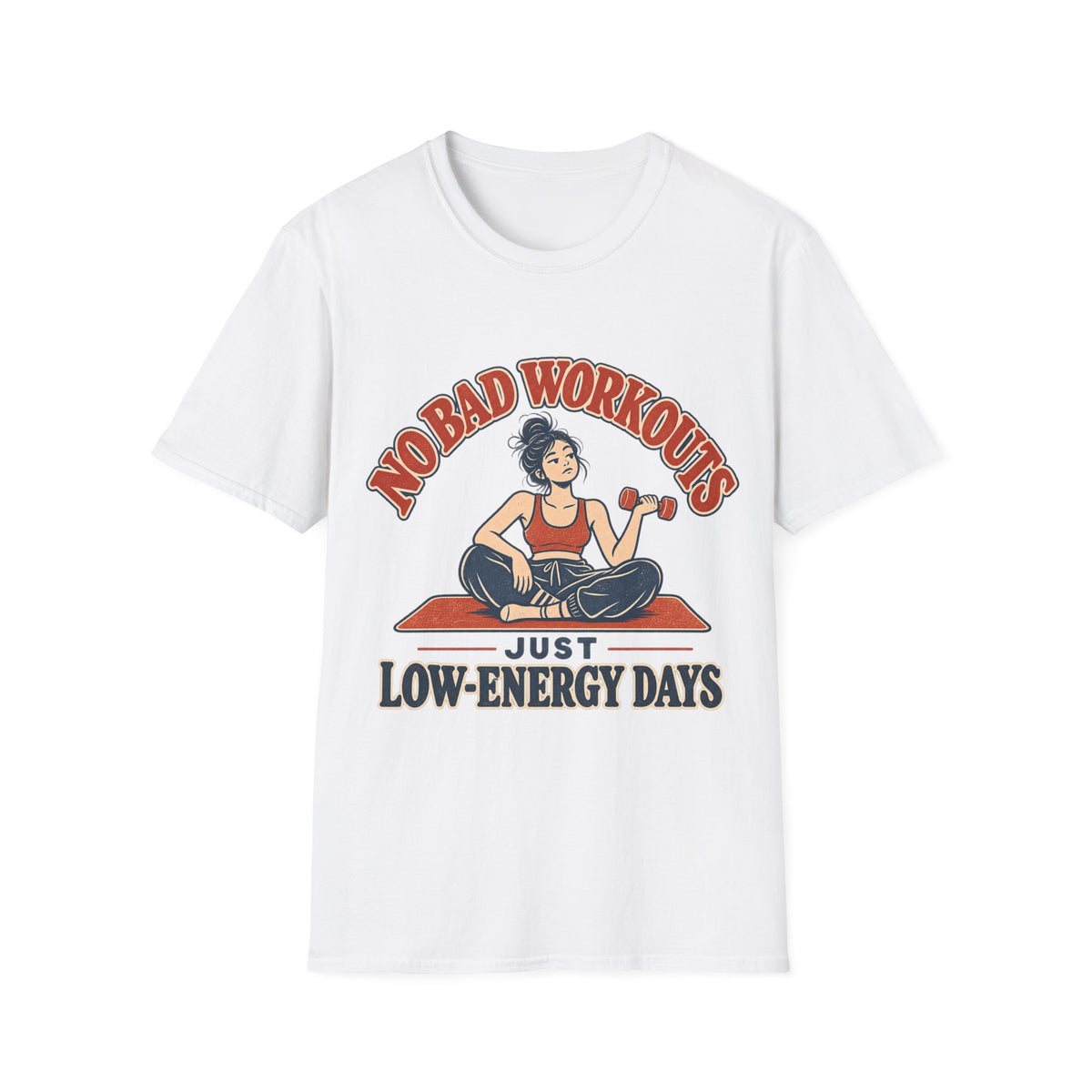 No Bad Workouts T-Shirt