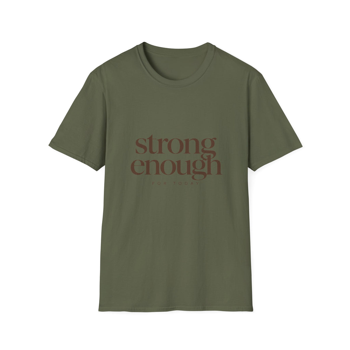 Strong Enough For Today T-Shirt