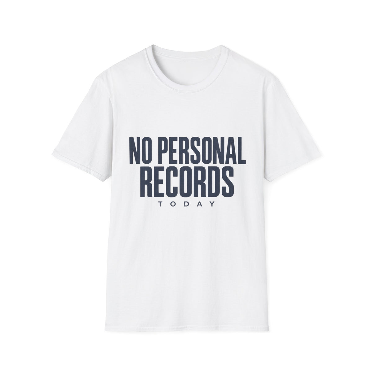 No Personal Records Today T-Shirt