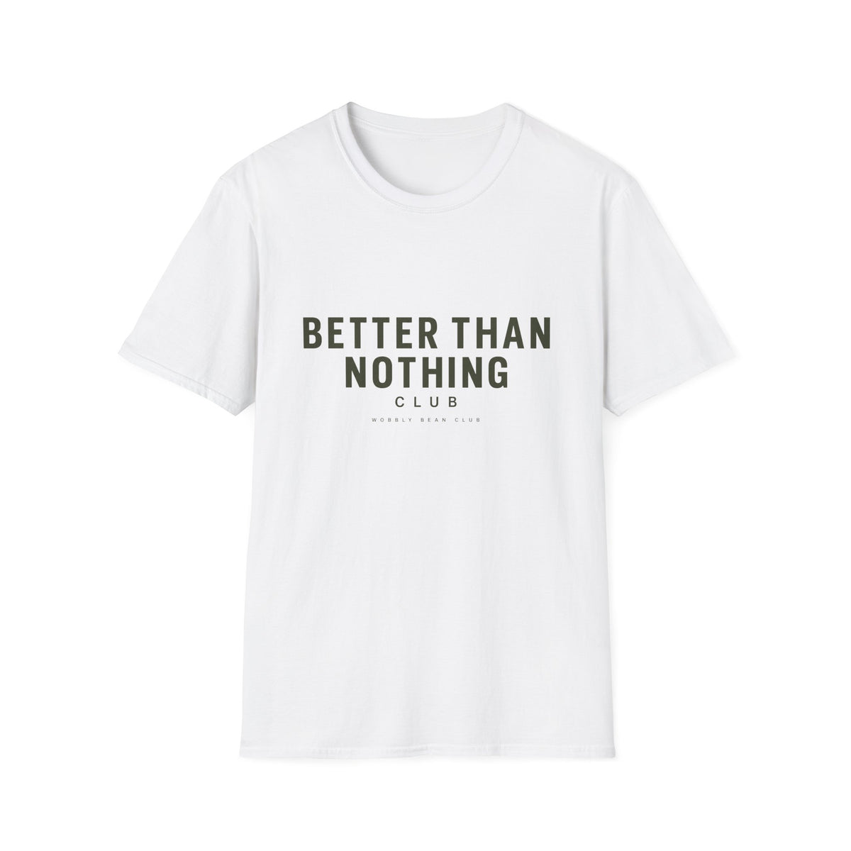 Better Than Nothing T-Shirt