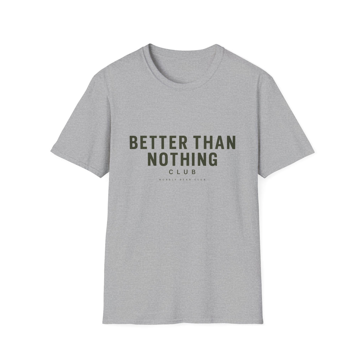 Better Than Nothing T-Shirt