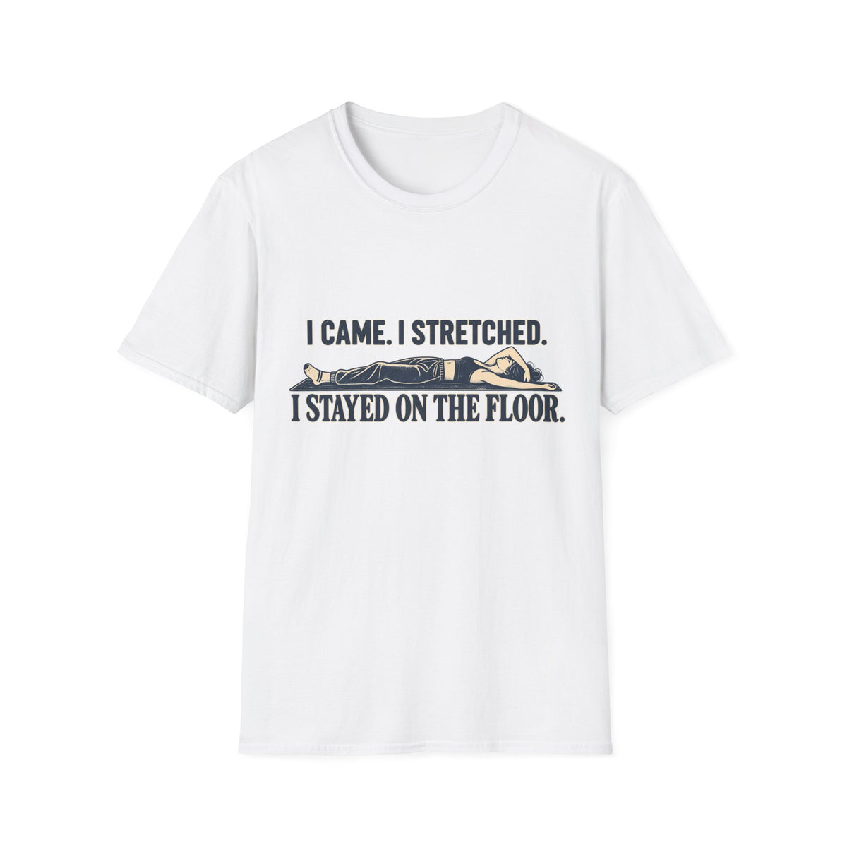 Came Stayed Stretched T-Shirt