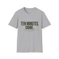 Ten Minutes Done T-Shirt