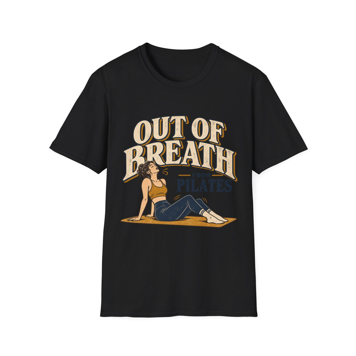 Out Of Breath From Pilates T-Shirt