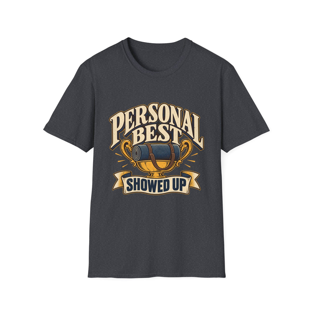 Personal Best Showed Up T-Shirt
