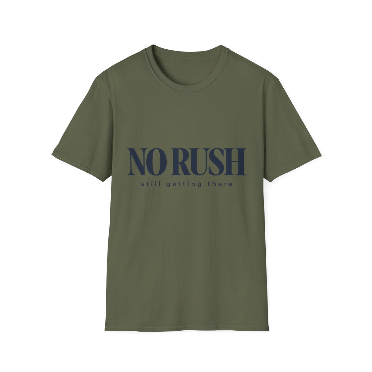 No Rush Still Getting There T-Shirt