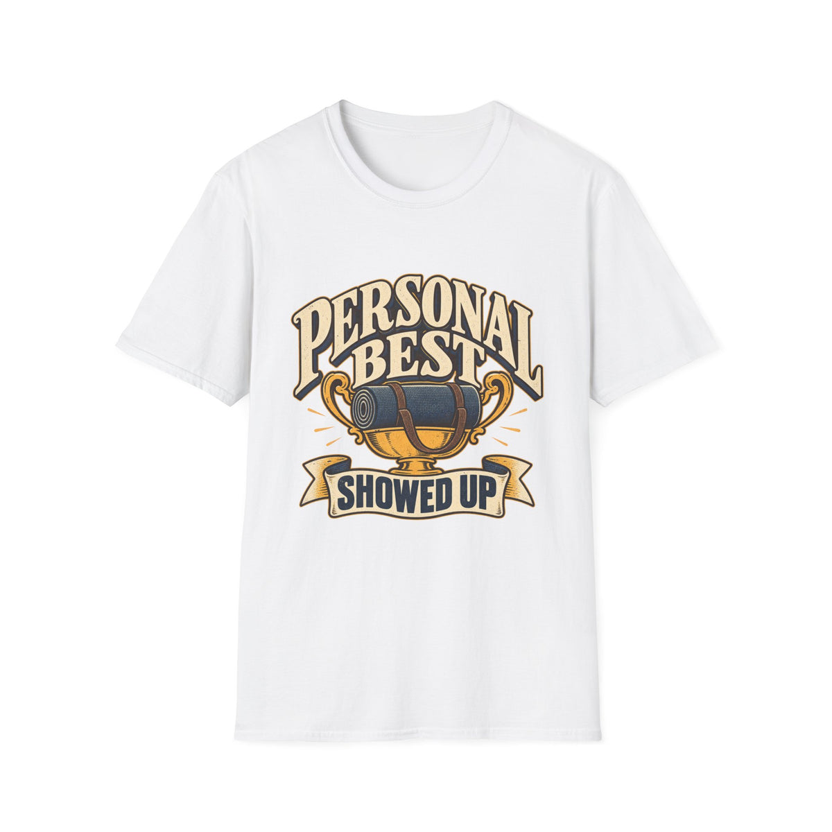 Personal Best Showed Up T-Shirt