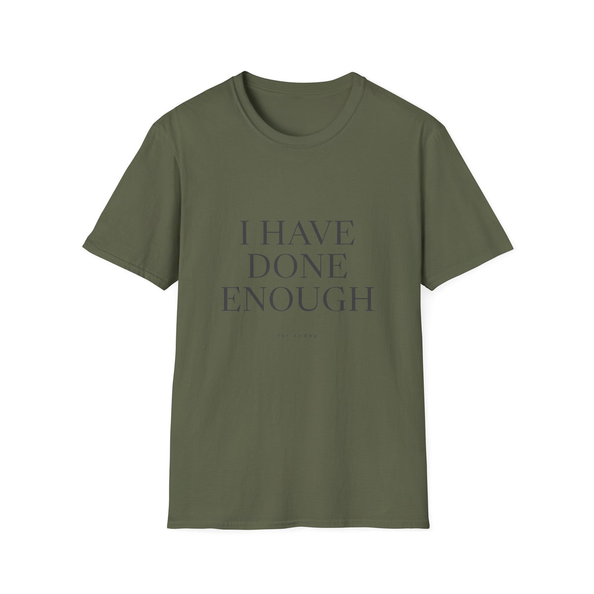 I Have Done Enough T-Shirt