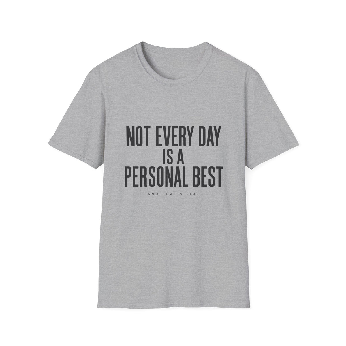 Not Every Day Is A Personal Best T-Shirt