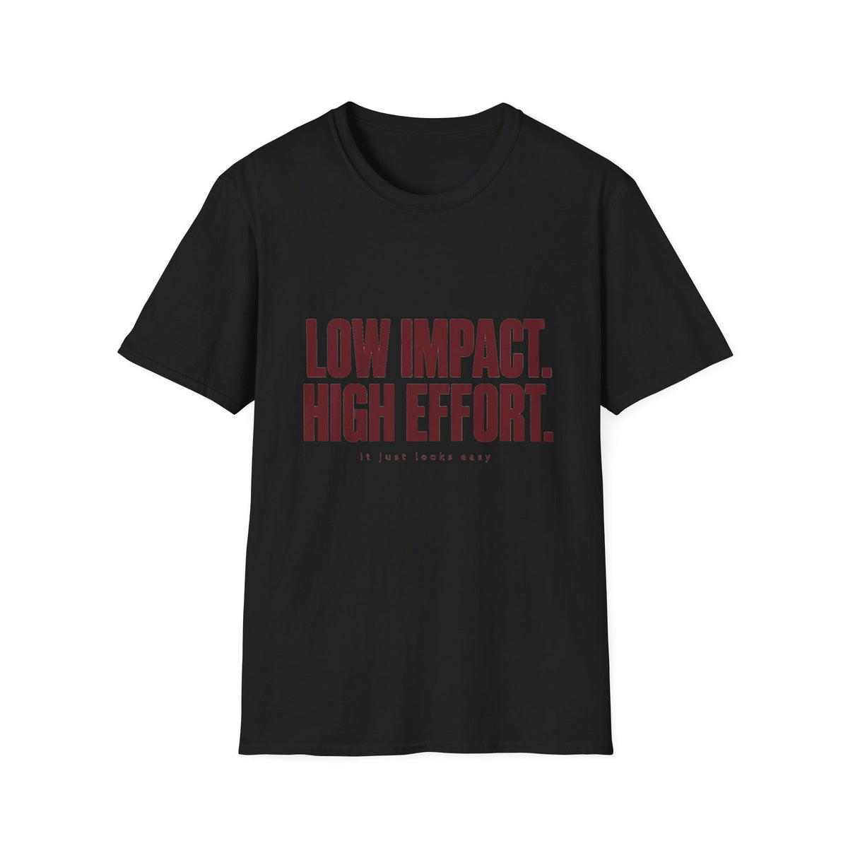 Low Impact High Effort T-Shirt