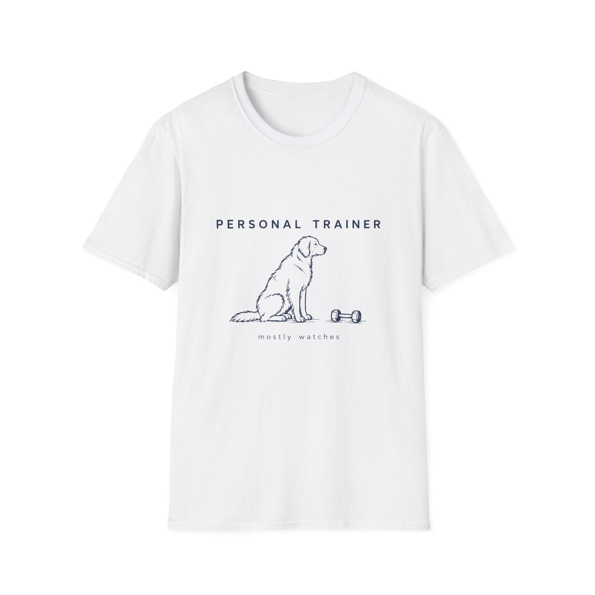 Personal Trainer Mostly Watches T-Shirt