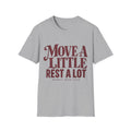 Move A Little Rest A Lot T-Shirt