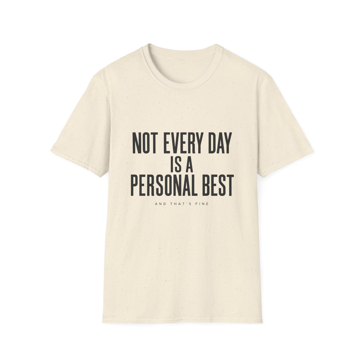 Not Every Day Is A Personal Best T-Shirt