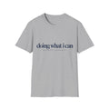 Doing What I Can T-Shirt