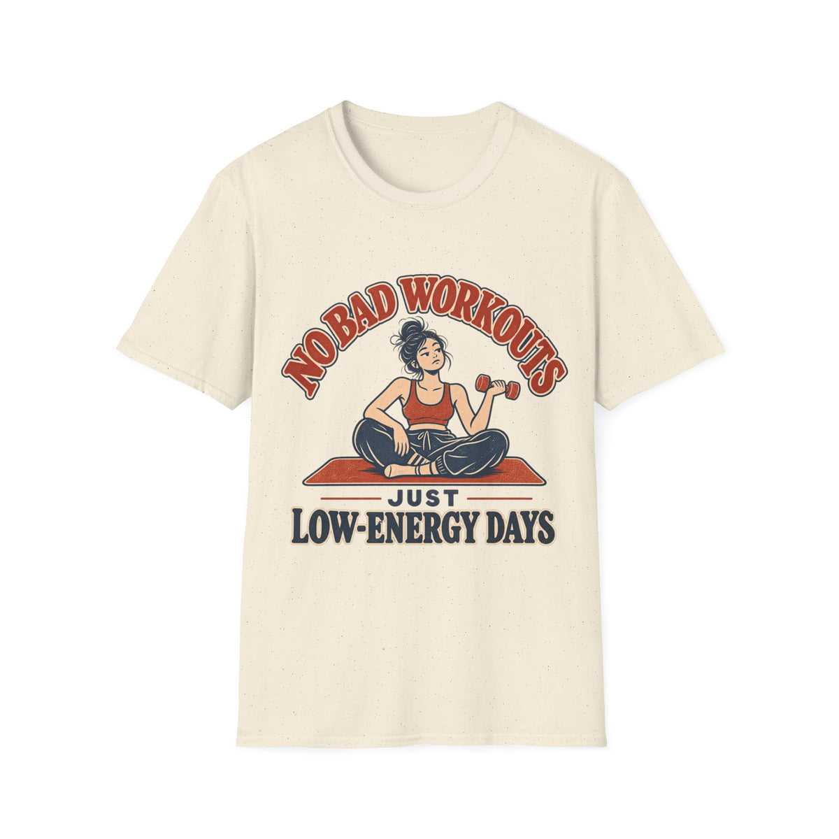 No Bad Workouts T-Shirt