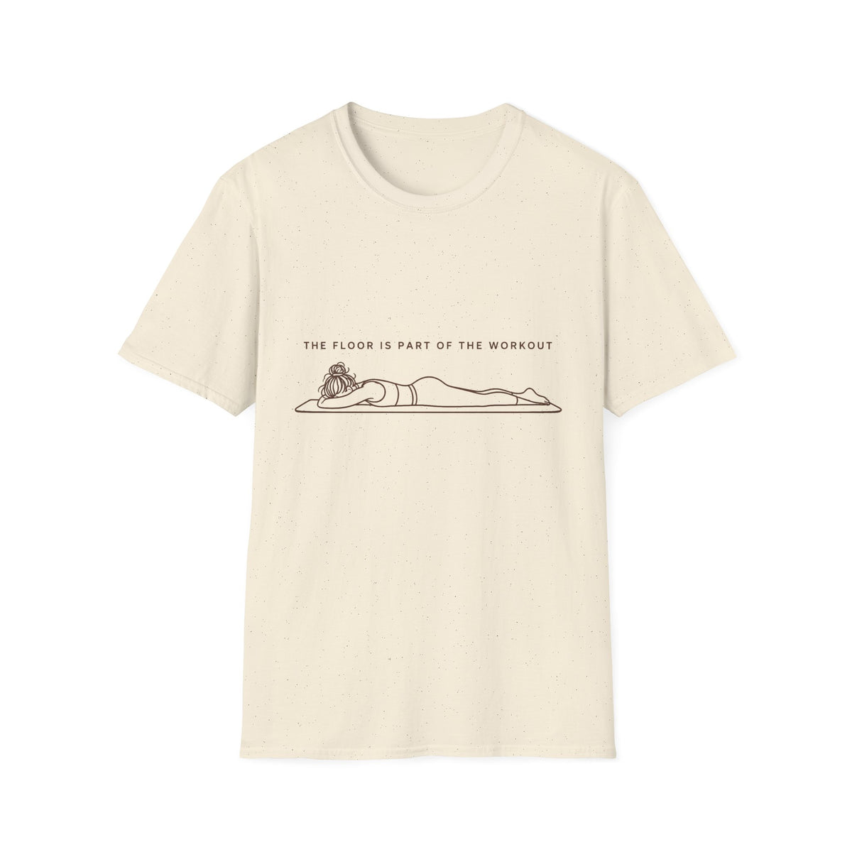 The Floor Is Part Of The Workout T-Shirt