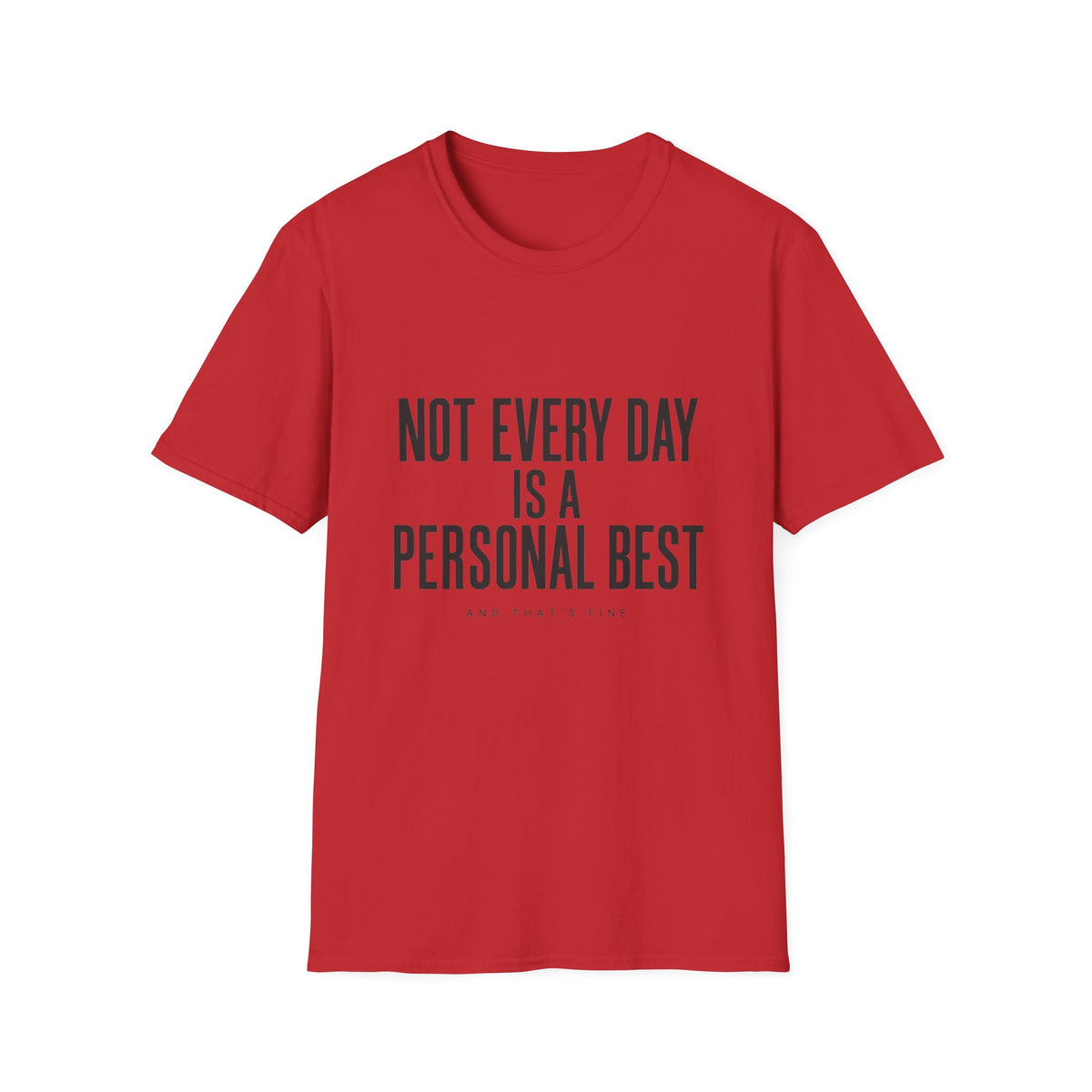 Not Every Day Is A Personal Best T-Shirt