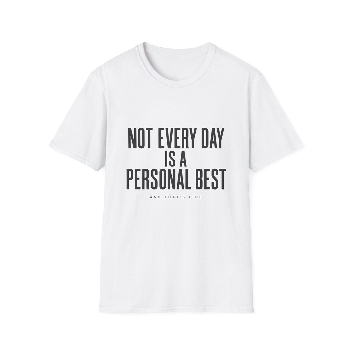 Not Every Day Is A Personal Best T-Shirt