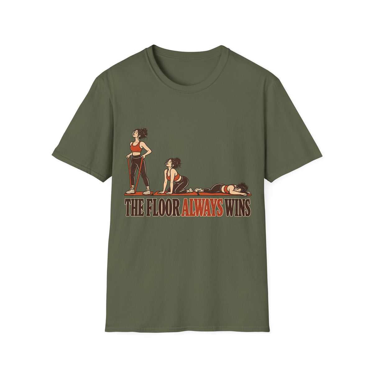 The Floor Always Wins T-Shirt