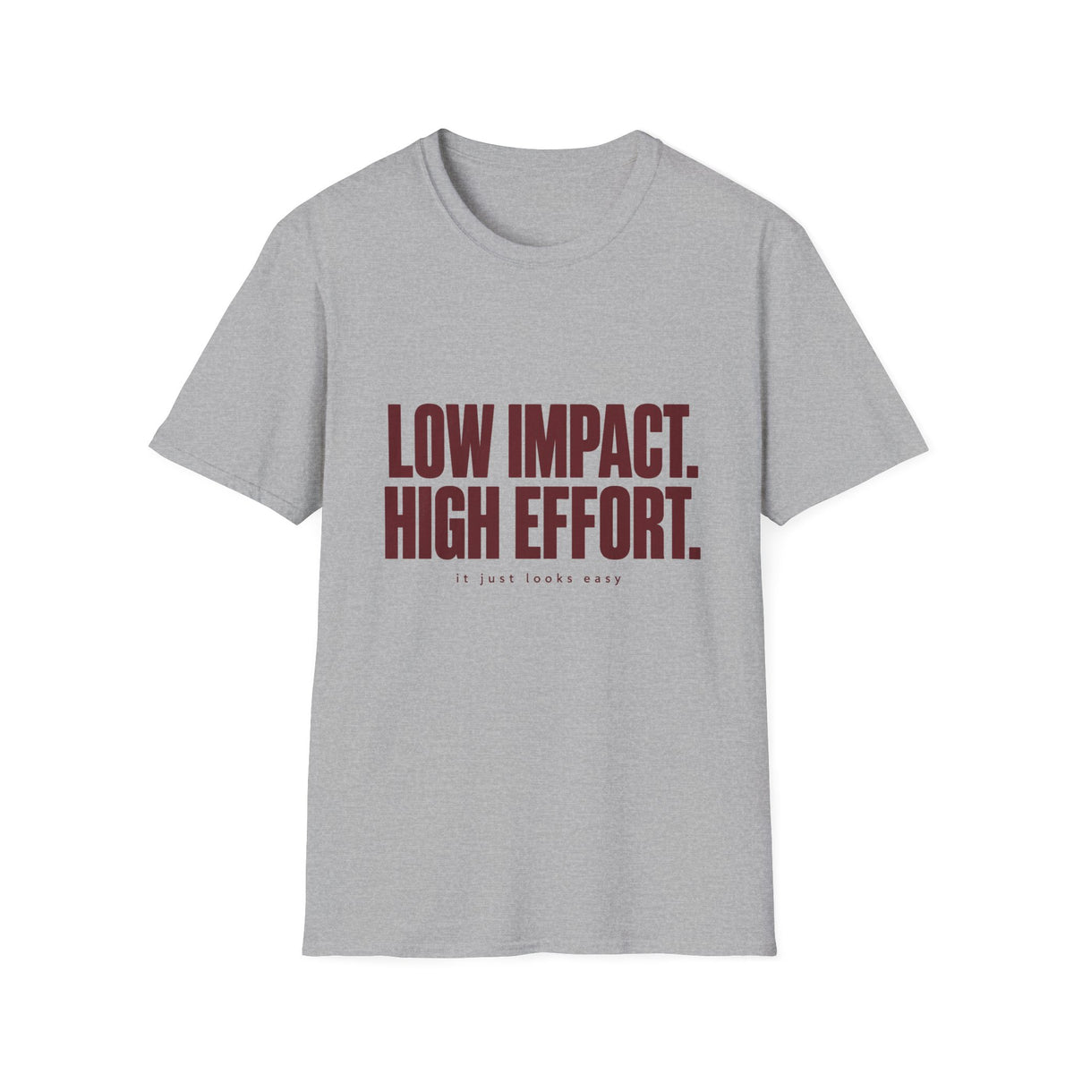 Low Impact High Effort T-Shirt
