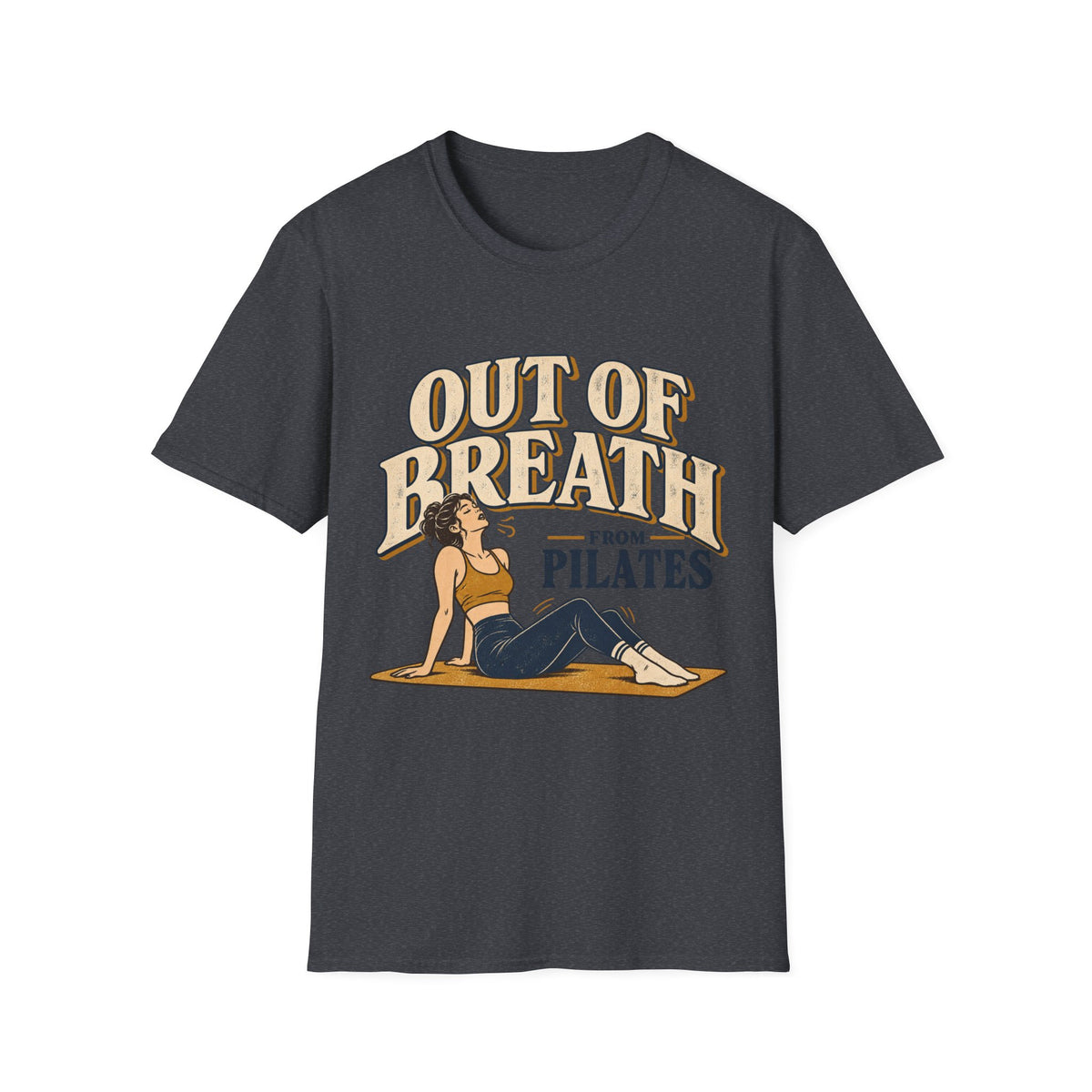 Out Of Breath From Pilates T-Shirt