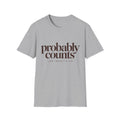 Probably Counts T-Shirt