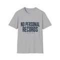 No Personal Records Today T-Shirt