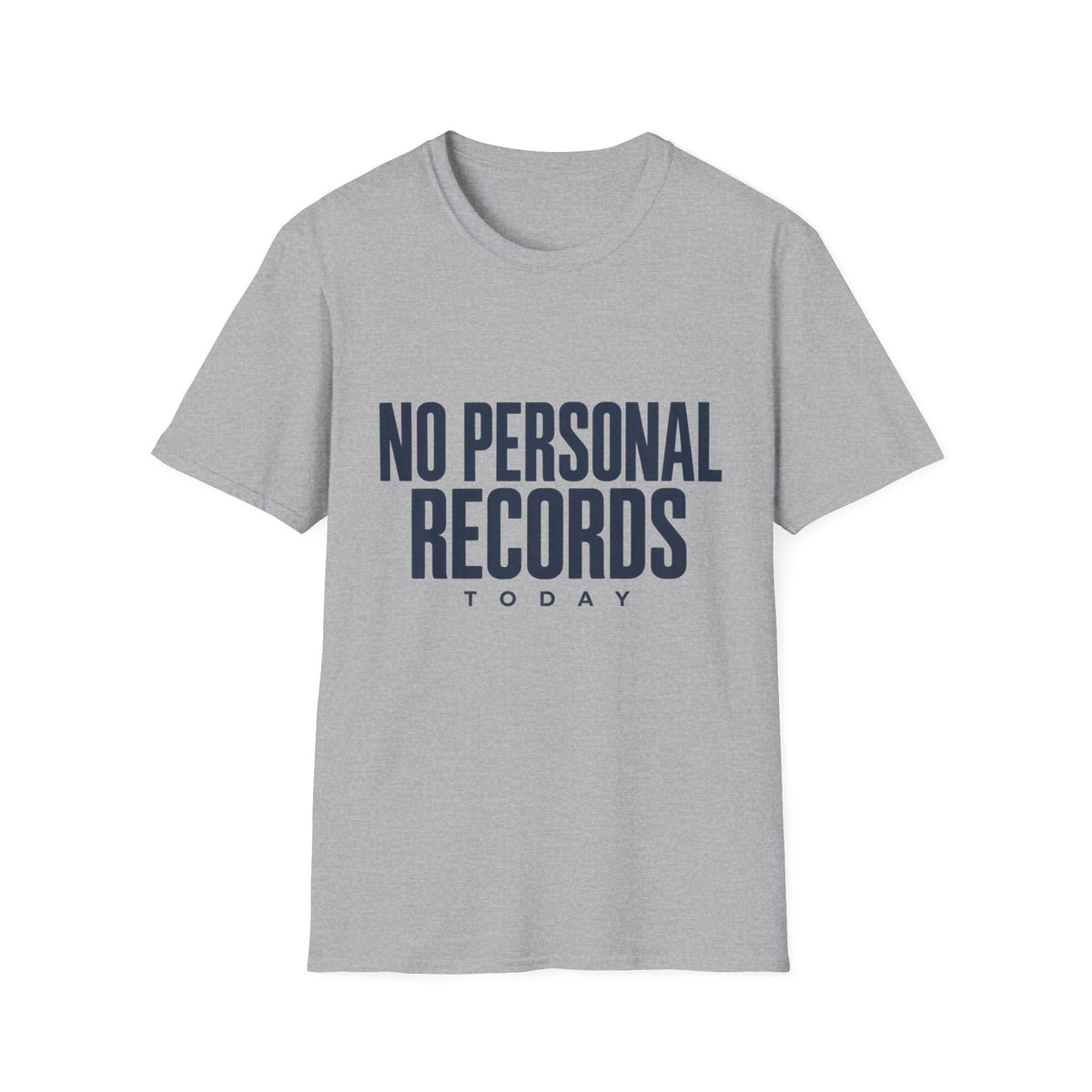 No Personal Records Today T-Shirt