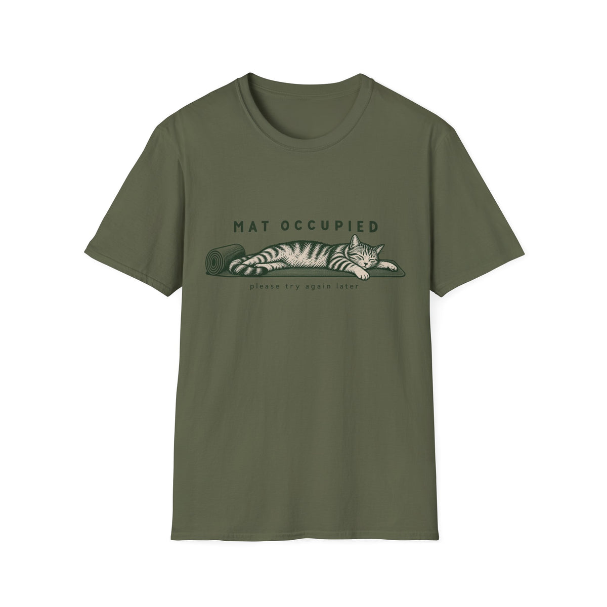 Mat Occupied Try Later T-Shirt